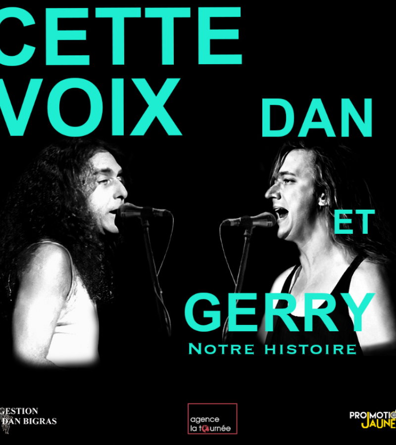 Dan Bigras - Cette voix : Dan et Gerry, notre histoire